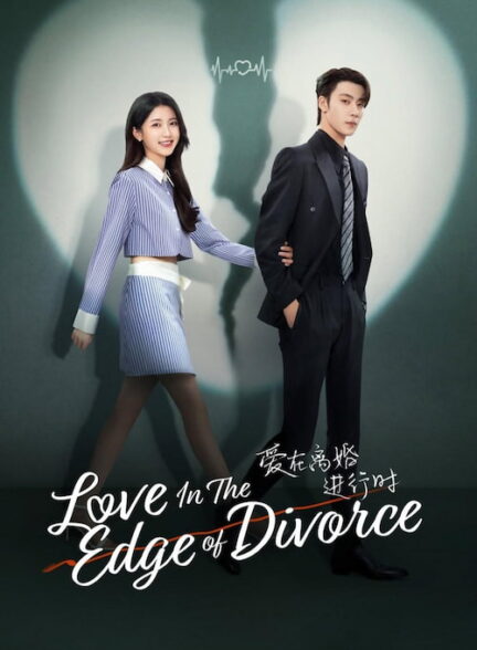 دانلود سریال Love in the Edge of Divorce 2025