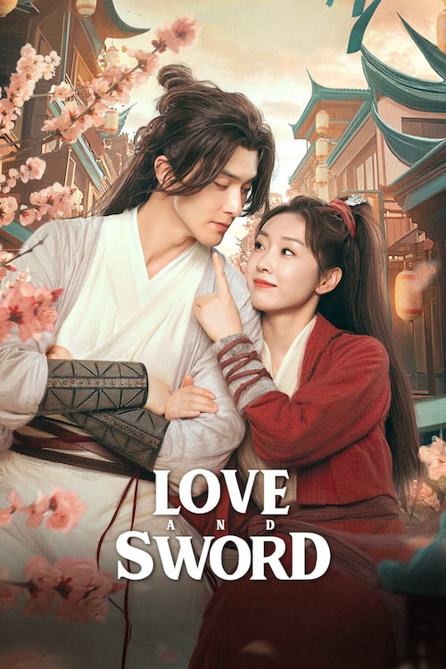 دانلود سریال Love and Sword 2025