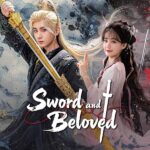 دانلود سریال Sword and Beloved 2025