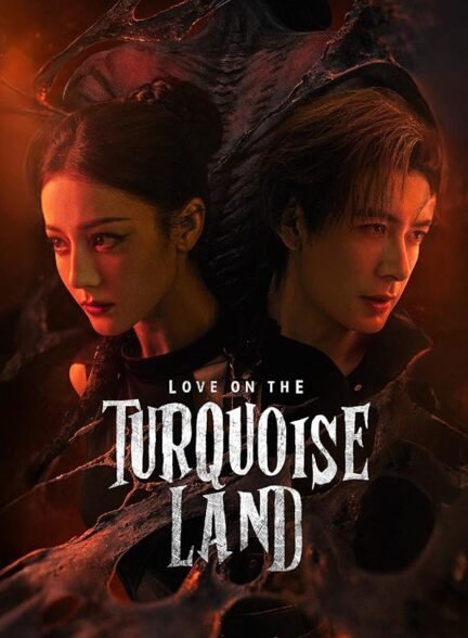 دانلود سریال چینی Love on the Turquoise Land 2025