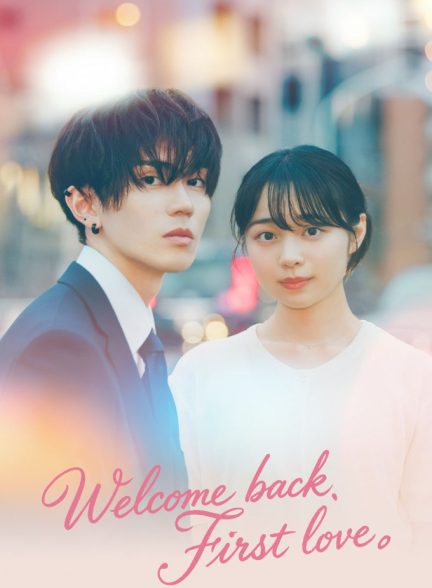 سریال ژاپنی Welcome Back First Love 2026